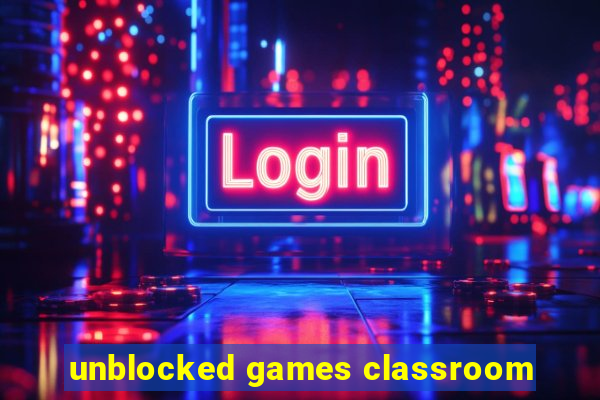 unblocked games classroom